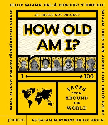 How Old Am I?: 1-100 Faces From Around The World by Julie Pugeat