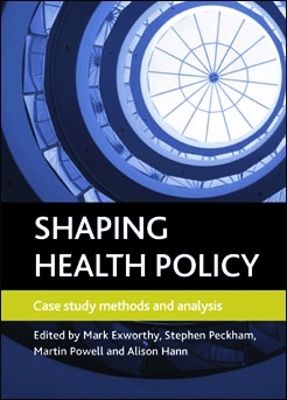 Shaping health policy by Mark Exworthy