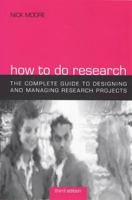 How to Do Research: The Complete Guide to Designing and Managing Research Projects book