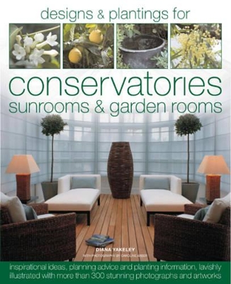 Designs and Plantings for Conservatories, Sunrooms and Garden Rooms book