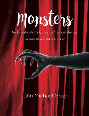 Monsters: An Investigator's Guide to Magical Beings Third Edition - Revised and Expanded book