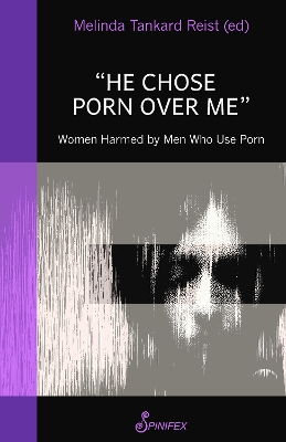 He Chose Porn Over Me: Women Harmed by Men Who Use Porn book