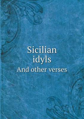 Sicilian idyls And other verses book