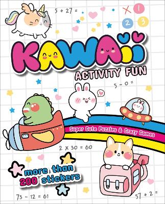 Kawaii Activity Fun: Super Cute Puzzles & Crazy Games: With more than 200 stickers book
