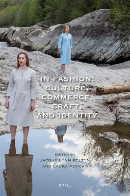 In Fashion: Culture, Commerce, Craft, and Identity by Jacque Lynn Foltyn
