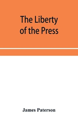 The Liberty of the press, speech, and public worship. Being Commentaries on the Liberty of the subject and the Laws of England. book