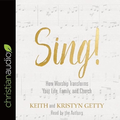 Sing!: Why and How We Should Worship by Keith Getty