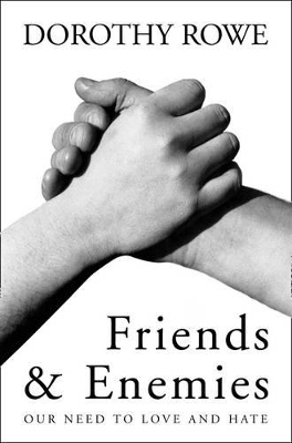 Friends and Enemies: Our Need to Love and Hate book