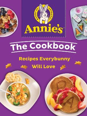 Annie's The Cookbook: Recipes Everybunny Will Love book