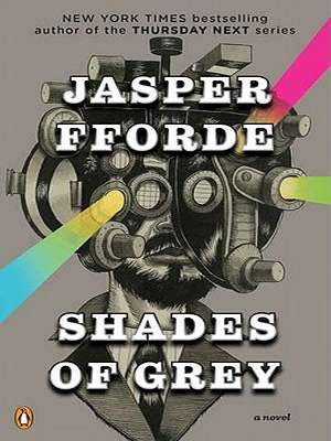 Shades of Grey: A Novel by Jasper Fforde