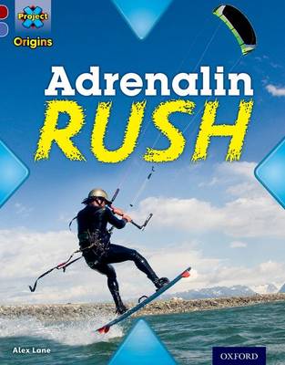 Project X Origins: Dark Red Book Band, Oxford Level 17: Extreme: Adrenalin Rush book