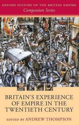 Britain's Experience of Empire in the Twentieth Century book