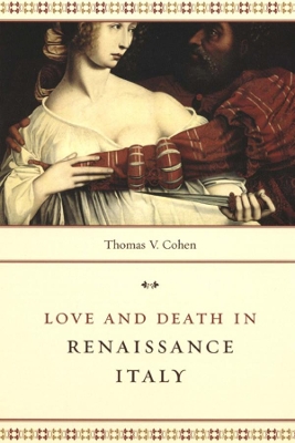 Love and Death in Renaissance Italy book