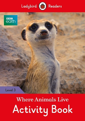 BBC Earth: Where Animals Live Activity Book - Ladybird Readers Level 3 book