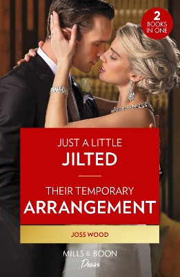 Just A Little Jilted / Their Temporary Arrangement: Just a Little Jilted (Dynasties: Calcott Manor) / Their Temporary Arrangement (Dynasties: Calcott Manor) (Mills & Boon Desire) book