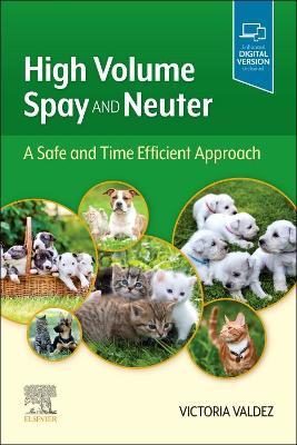 High Volume Spay and Neuter: A Safe and Time Efficient Approach book