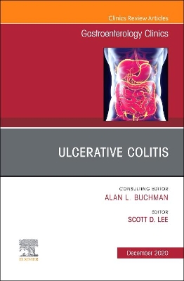 Ulcerative Colitis, An Issue of Gastroenterology Clinics of North America: Volume 49-4 book