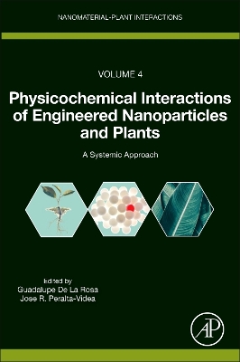 Physicochemical Interactions of Engineered Nanoparticles and Plants: A Systemic Approach book