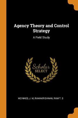 Agency Theory and Control Strategy: A Field Study by J M McInnes