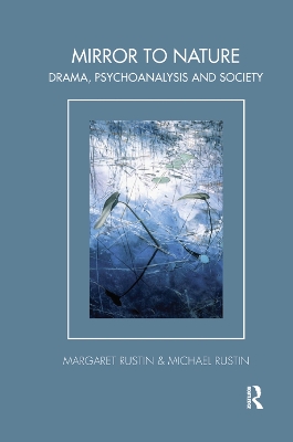 Mirror to Nature: Drama, Psychoanalysis and Society book