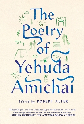 The Poetry of Yehuda Amichai by Yehuda Amichai; Edited by Robert Alter