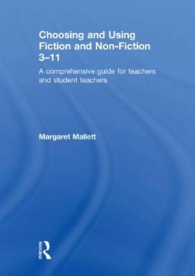 Choosing and Using Fiction and Non-fiction 3-11 by Margaret Mallett