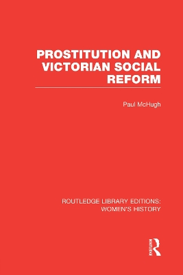 Prostitution and Victorian Social Reform by Paul McHugh