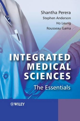 Integrated Medical Sciences: The Essentials by Shantha Perera