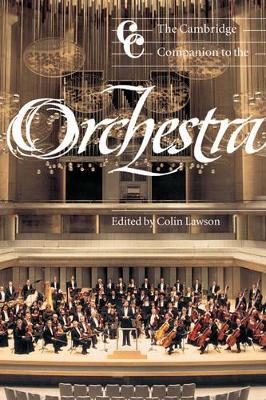 The Cambridge Companion to the Orchestra by Colin Lawson