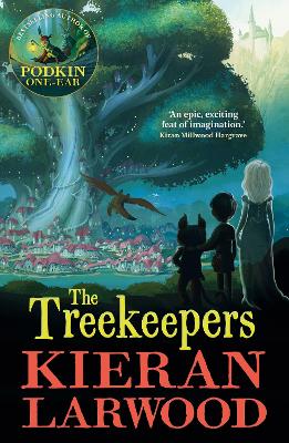 The Treekeepers: Blue Peter Book Award-Winning Author by Kieran Larwood