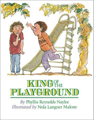 King of the Playground by Phyllis Reynolds Naylor