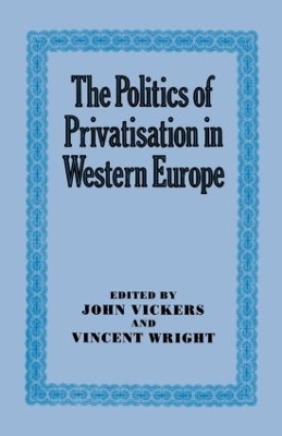 Politics of Privatisation in Western Europe by John Vickers