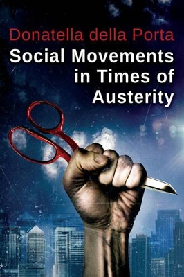 Social Movements in Times of Austerity: Bringing Capitalism Back into Protest Analysis book