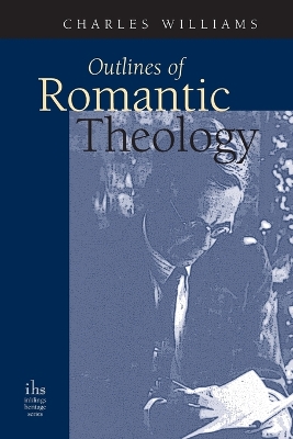 Outlines of Romantic Theology by Charles Williams