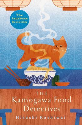 The Kamogawa Food Detectives: The Heartwarming Japanese Bestseller book