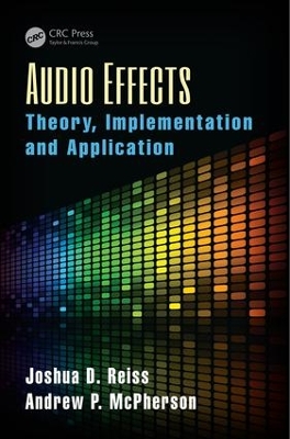 Audio Effects: Theory, Implementation and Application by Joshua D. Reiss