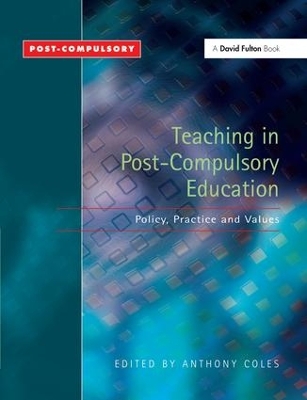 Teaching in Post-Compulsory Education by Anthony Coles