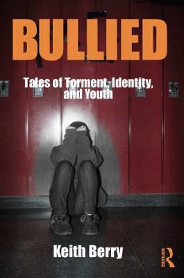 Bullied: Tales of Torment, Identity, and Youth by Keith Berry
