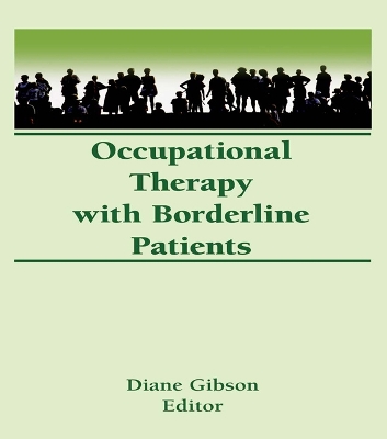 Occupational Therapy With Borderline Patients by Diane Gibson