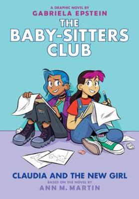 Claudia and the New Girl: A Graphic Novel (the Baby-Sitters Club #9): Volume 9 book