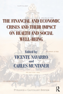 The The Financial and Economic Crises and Their Impact on Health and Social Well-Being by Vicente Navarro