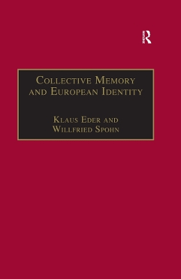 Collective Memory and European Identity: The Effects of Integration and Enlargement book
