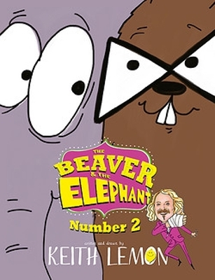 The The Beaver and the Elephant Number Two by Keith Lemon