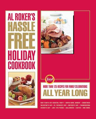 Al Roker's Hassle-Free Holiday Cookbook book