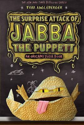 Surprise Attack of Jabba the Puppet by Tom Angleberger