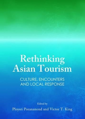 Rethinking Asian Tourism by Victor T King