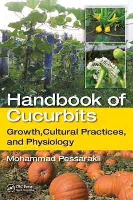 Handbook of Cucurbits by Mohammad Pessarakli