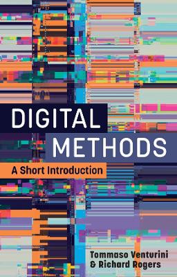 Digital Methods: A Short Introduction by Richard Rogers