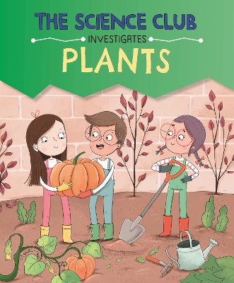 The Science Club Investigates: Plants book