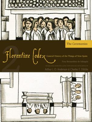 The The Florentine Codex by Arthur J.O. Anderson